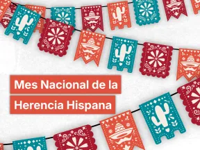 Gráfico: Banderines de papel picado rojo, naranja y turquesa. Texto: Mes Nacional de la Herencia Hispana.